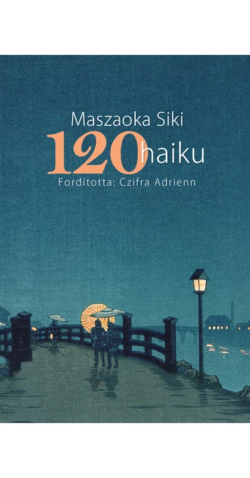 Maszaoka Siki: 120 haiku Maszaoka Siki: 120 haiku