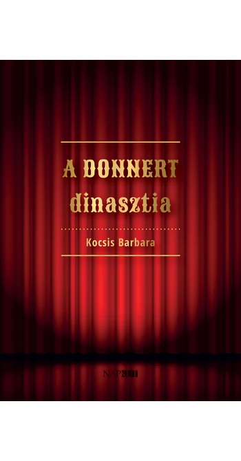Kocsis Barbara: A Donnert dinasztia Kocsis Barbara: A Donnert dinasztia