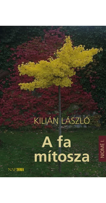 Kilián László: A fa mítosza