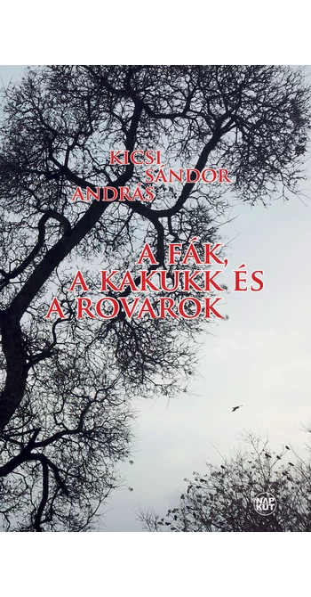 Kicsi Sándor András: A fák, a kakukk és a rovarok