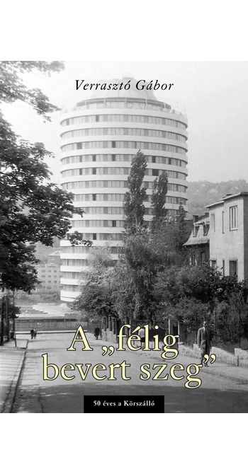 Verrasztó Gábor: A „félig bevert szeg” Verrasztó Gábor: A „félig bevert szeg”