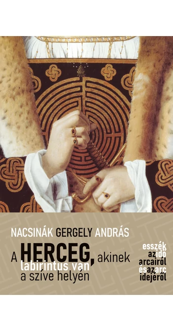 Nacsinák Gergely András: A herceg, akinek labirintus van a szíve helyén