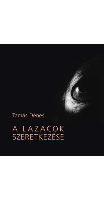 Tamás Dénes: A lazacok szeretkezése