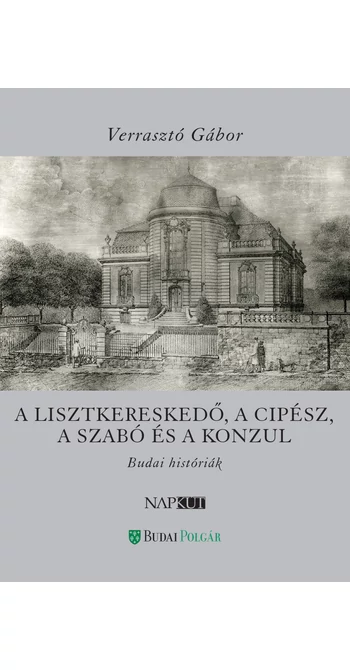 Verrasztó Gábor: A lisztkereskedő, a cipész, a szabó és a konzul