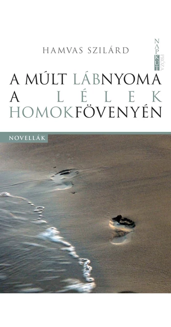 Hamvas Szilárd: A múlt lábnyoma a lélek homokfövenyén