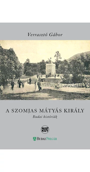 Verrasztó Gábor: A szomjas Mátyás király