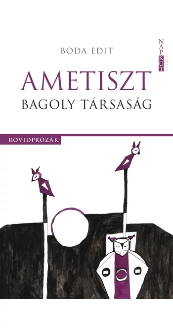 Boda Edit: Ametiszt Bagoly Társaság