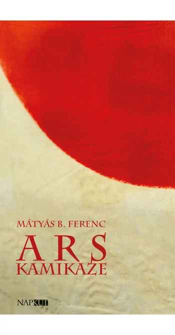 Mátyás B. Ferenc: Ars kamikaze