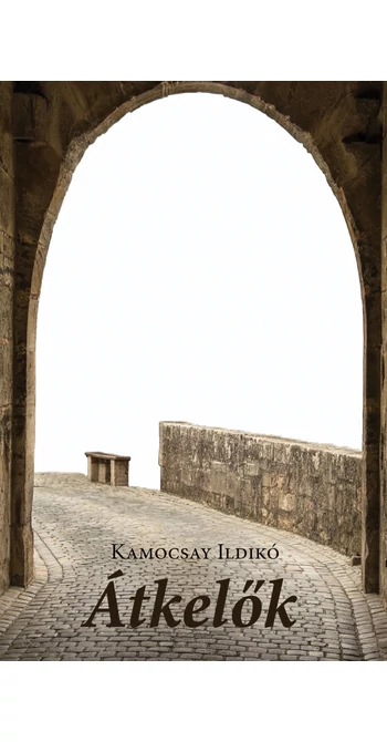 Kamocsay Ildikó: Átkelők