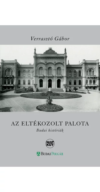 Verrasztó Gábor: Az eltékozolt palota