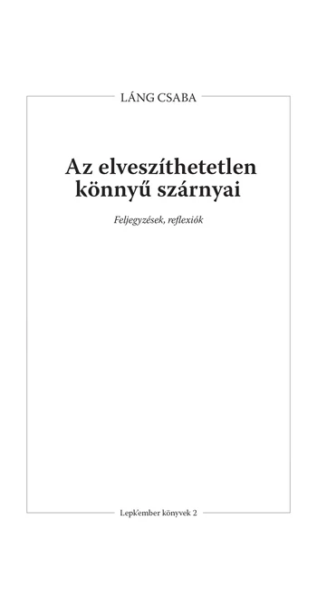 Láng Csaba: Az elveszíthetetlen könnyű szárnyai