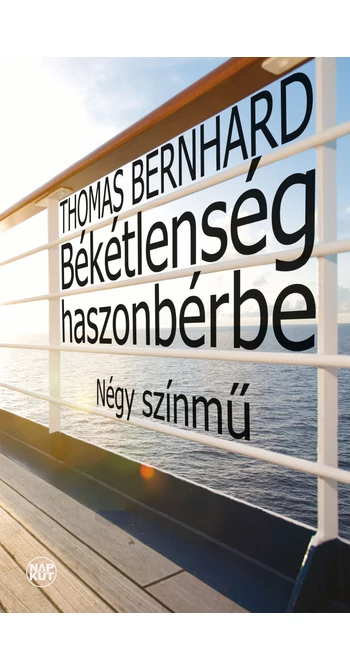 Thomas Bernhard: Békétlenség haszonbérbe