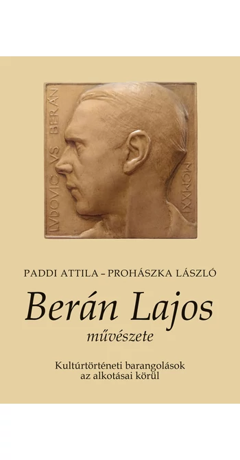 Paddi Attila – Prohászka László: Berán Lajos művészete