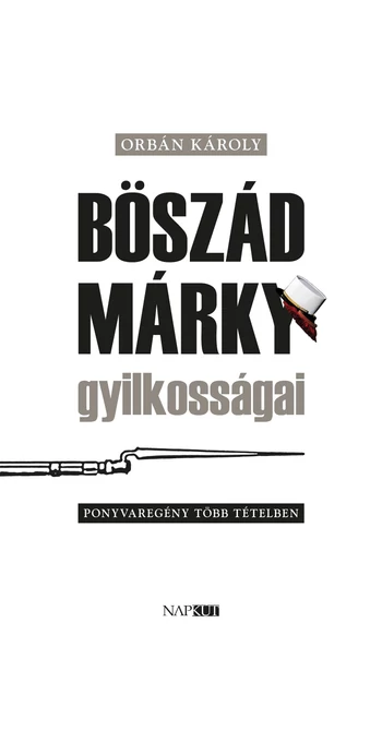 Orbán Károly: Böszád Márky gyilkosságai