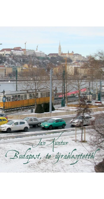 Jan Kuntur: Budapest, te újraélesztettél