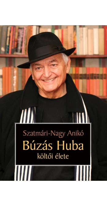 Szatmári-Nagy Anikó: Búzás Huba költői élete