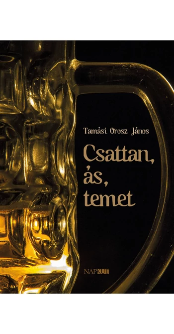 Tamási Orosz János: Csattan, ás, temet