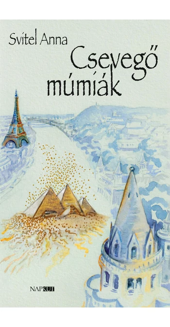 Svitel Anna: Csevegő múmiák