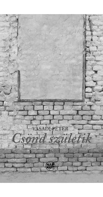 Vasadi Péter: Csönd születik