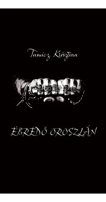 Tumicz Krisztina: Ébredő oroszlán