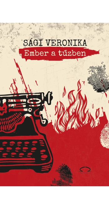 Sági Veronika: Ember a tűzben