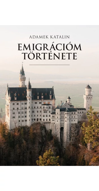 Adamek Katalin: Emigrációm története