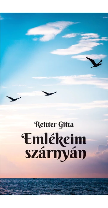 Reitter Gitta: Emlékeim szárnyán