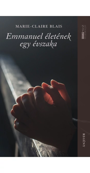 Marie-Claire Blais: Emmanuel életének egy évszaka