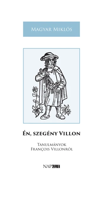 Magyar Miklós: Én, szegény Villon