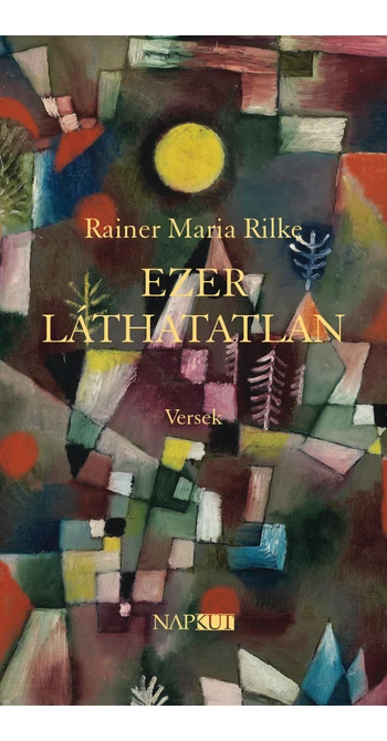 Rainer Maria Rilke: Ezer láthatatlan