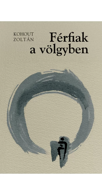 Kohout Zoltán: Férfiak a völgyben | A meglepetés