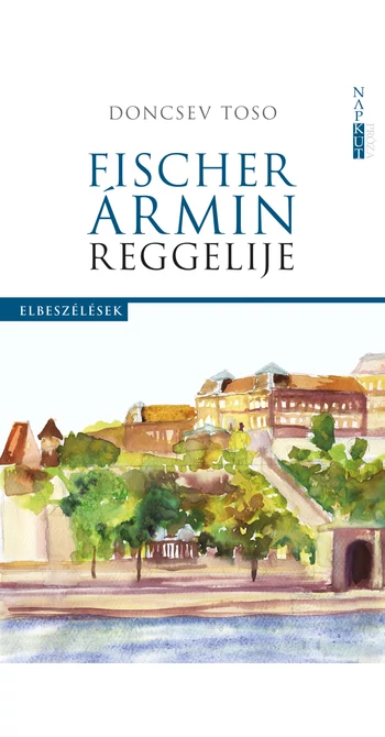 Doncsev Toso: Fischer Ármin reggelije