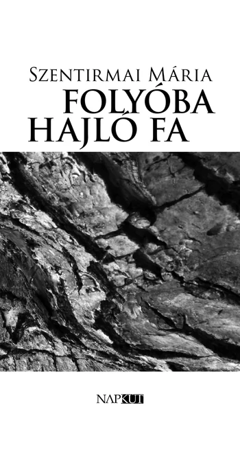 Szentirmai Mária: Folyóba hajló fa