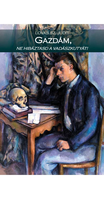 Lovas Sz. Judit: Gazdám, ne hibáztasd a vadászkutyát!