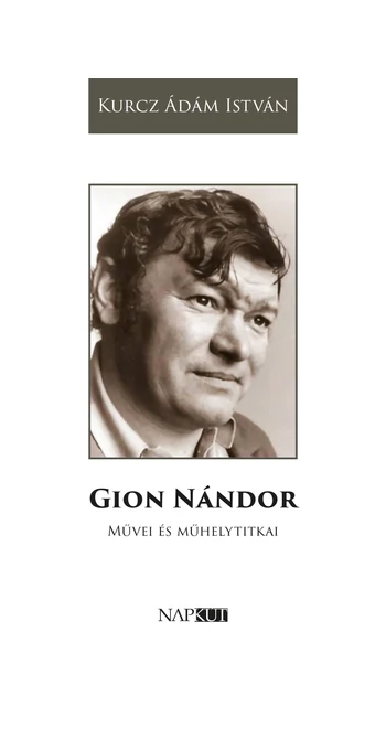 Kurcz Ádám István: Gion Nándor művei és műhelytitkai