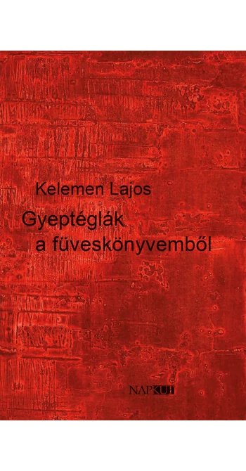 Kelemen Lajos: Gyeptéglák a füveskönyvemből Kelemen Lajos: Gyeptéglák a füveskönyvemből