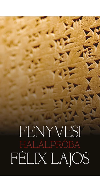 Fenyvesi Félix Lajos: Halálpróba
