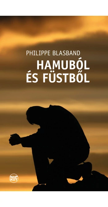 Philippe Blasband: Hamuból és füstből