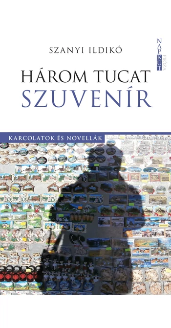 Szanyi Ildikó: Három tucat szuvenír