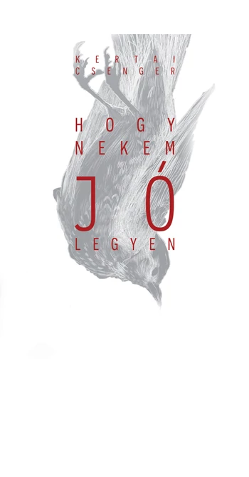 Kertai Csenger: Hogy nekem jó legyen