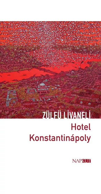 Zülfü Livaneli: Hotel Konstantinápoly