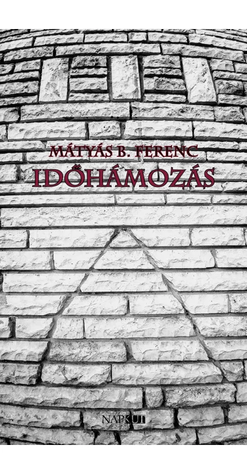 Mátyás B. Ferenc: Időhámozás
