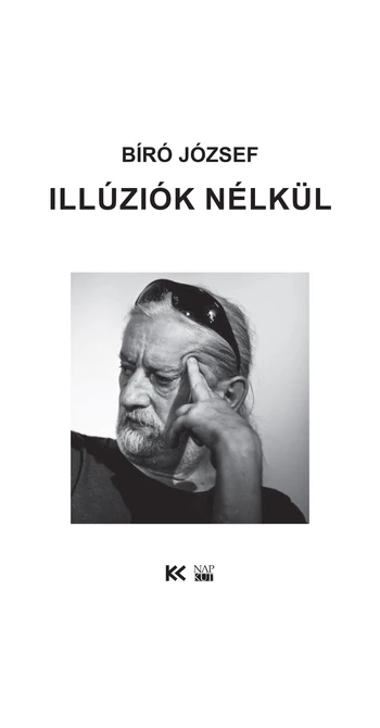Bíró József: Illúziók nélkül