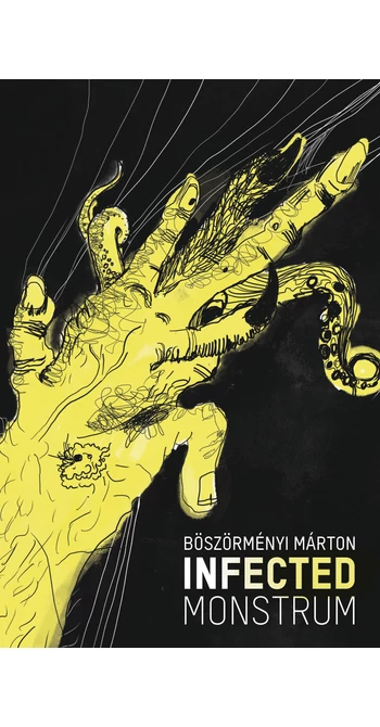 Böszörményi Márton: Infected Monstrum