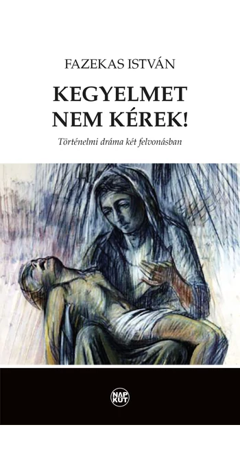 Fazekas István: Kegyelmet nem kérek!