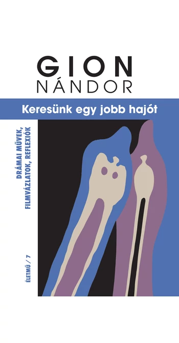 Gion Nándor: Keresünk egy jobb hajót