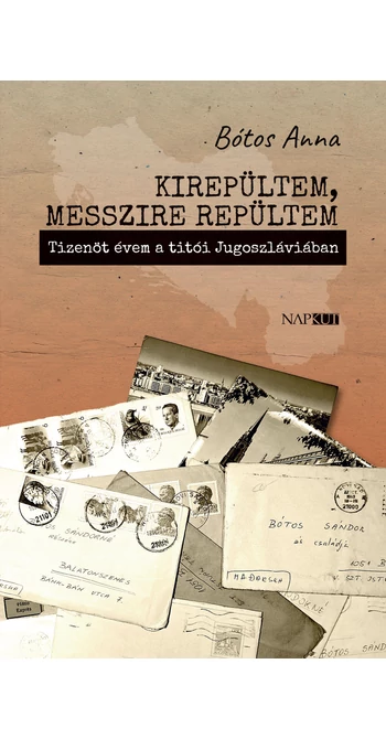 Bótos Anna: Kirepültem, messzire repültem