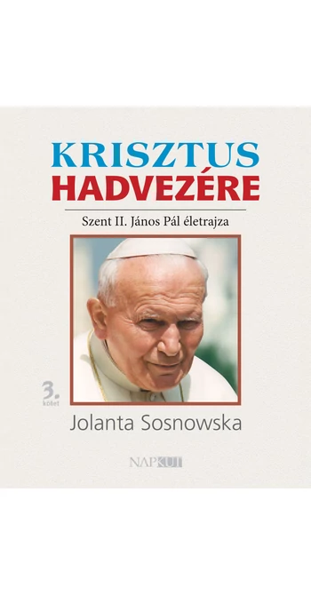 Jolanta Sosnowska: Krisztus hadvezére, 3. kötet Jolanta Sosnowska: Krisztus hadvezére, 3. kötet
