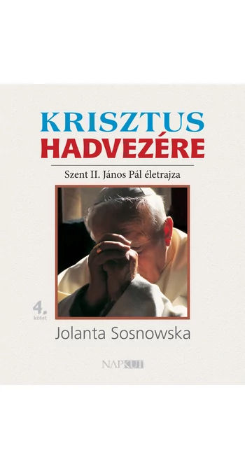 Jolanta Sosnowska: Krisztus hadvezére, 4. kötet Jolanta Sosnowska: Krisztus hadvezére, 4. kötet