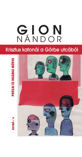 Gion Nándor: Krisztus katonái a Görbe utcából